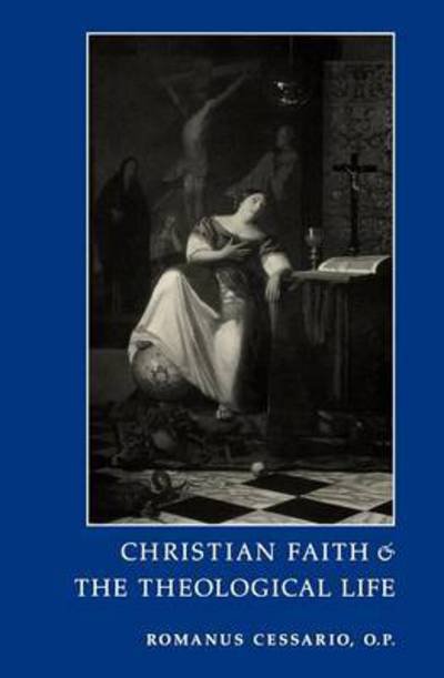 Christian Faith and the Theological Life - Romanus Cessario - Livros - The Catholic University of America Press - 9780813208695 - 1 de novembro de 1996