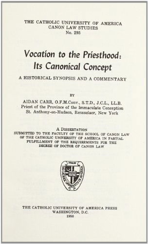 Vocation to the Priesthood: Its Canonical Concept (1950) (Canon Law Dissertations) - Carr - Livros - The Catholic University of America Press - 9780813224695 - 1 de outubro de 2013