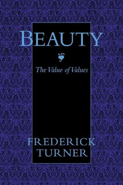 Cover for Frederick Turner · Beauty: the Value of Values (Paperback Book) (2015)