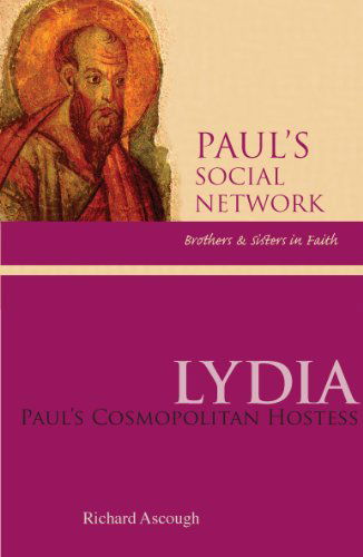 Cover for Richard  S. Ascough · Lydia: Paul's Cosmopolitan Hostess (Paul's Social Network: Brothers and Sisters in Faith) (Paperback Book) (2009)