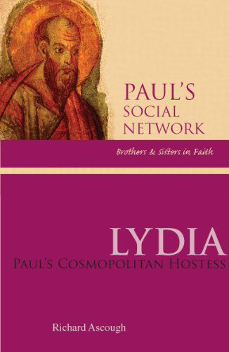 Cover for Richard  S. Ascough · Lydia: Paul's Cosmopolitan Hostess (Paul's Social Network: Brothers and Sisters in Faith) (Paperback Bog) (2009)