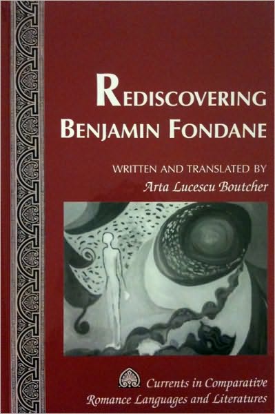 Cover for Arta Lucescu Boutcher · Rediscovering Benjamin Fondane - Currents in Comparative Romance Languages &amp; Literatures (Hardcover Book) (2003)