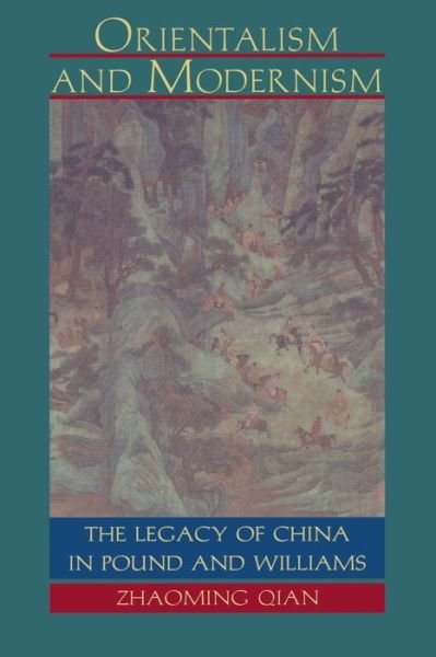 Cover for Zhaoming Qian · Orientalism and Modernism: The Legacy of China in Pound and Williams (Paperback Book) (1995)