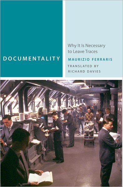 Cover for Maurizio Ferraris · Documentality: Why It Is Necessary to Leave Traces - Commonalities (Paperback Book) (2012)