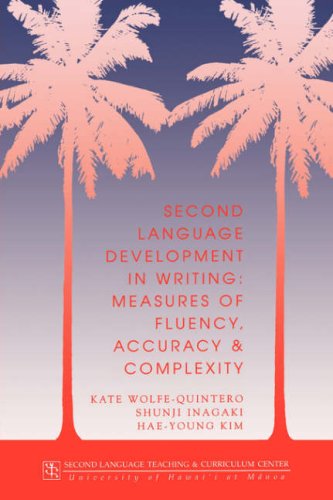 Cover for Kate Wolfe-quintero · Second Language Development in Writing: Measures of Fluency, Accuracy, and Complexity (Technical Report) (Paperback Book) (1998)