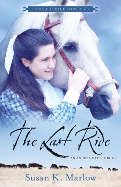 Cover for Susan K. Marlow · The Last Ride – An Andrea Carter Book (Pocketbok) (2016)