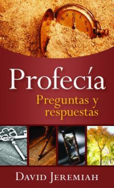 Cover for Dr David Jeremiah · Profecia: Preguntas Y Respuestas (Paperback Book) (2016)