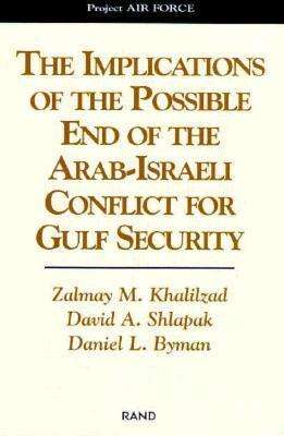 Cover for Zalmay Khalilzad · The Implications of the Possible End of the Arab-Israeli Conflict for Gulf Security (Paperback Book) (1997)