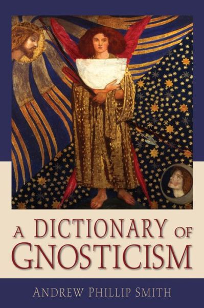 Cover for Andrew Phillip Smith · A Dictionary of Gnosticism (Paperback Book) (2009)