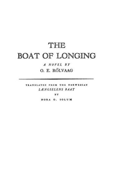 Cover for Ole Edvart Rolvaag · The Boat of Longing: a Novel (Innbunden bok) [New ed of 1933 edition] (1974)