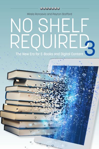 Cover for Mirela Roncevic · No Shelf Required 3: The New Era for E-Books and Digital Content (Paperback Book) (2023)