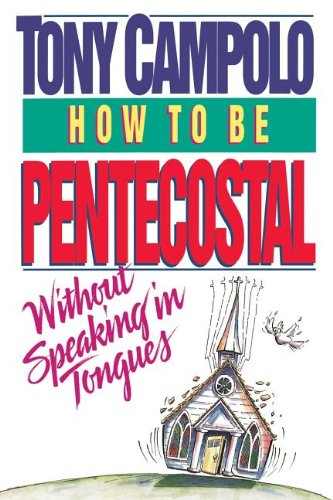 Cover for Tony Campolo · How to Be Pentecostal Without Speaking in Tongues (Paperback Book) (1994)