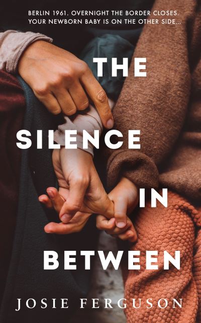 Cover for Josie Ferguson · The Silence In Between (Hardcover Book) (2024)