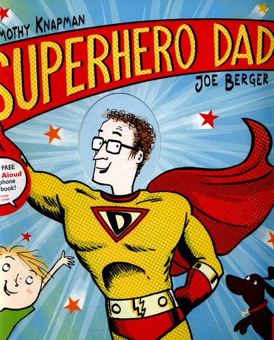 Superhero Dad - Superhero Parents - Timothy Knapman - Books - Nosy Crow Ltd - 9780857631695 - May 7, 2015