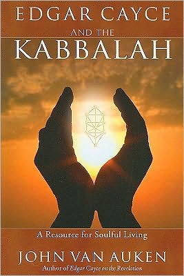 Edgar Cayce and the Kabbalah: A Resource for Soulful Living - John Van Auken - Books - ARE Press - 9780876045695 - April 1, 2010
