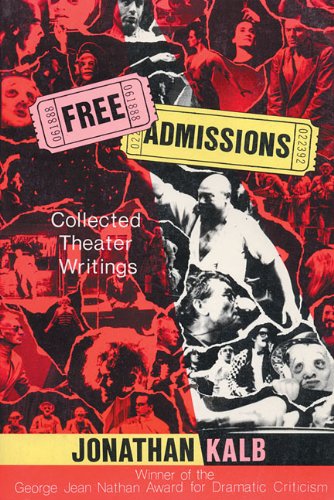 Cover for Jonathan Kalb · Free Admissions: Collected Theater Writings - Limelight (Paperback Book) [1st edition] (2004)