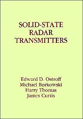 Cover for Edward D. Ostroff · Solid-state Radar Transmitters (Hardcover Book) (1985)