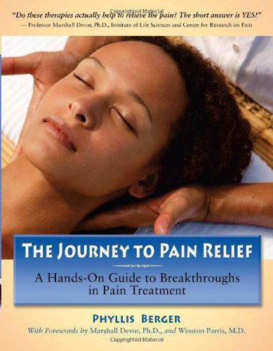 Cover for Phyllis Berger · The Journey to Pain Relief: a Hands-on Guide to Breakthroughs in Pain Treatment (Paperback Book) (2007)