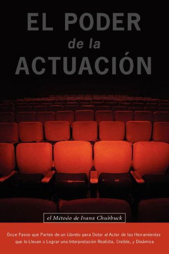 El Poder De La Actuacion. El Metodo De Ivana Chubbuck - Ivana Chubbuck - Books - Jorge Pinto Books - 9780979076695 - September 1, 2007