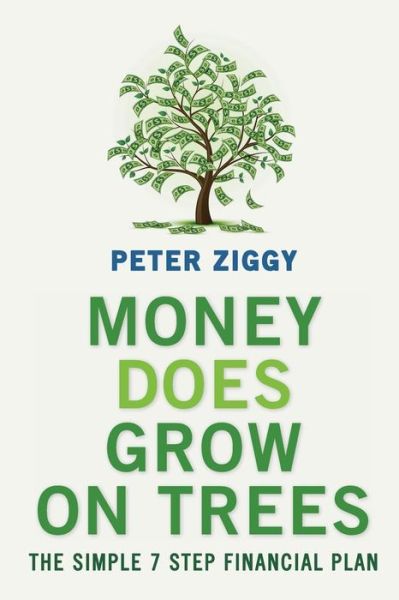 Cover for Peter Ziggy · Money Does Grow on Trees (Paperback Book) (2013)