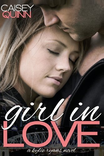 Cover for Caisey Quinn · Girl in Love (Kylie Ryans) (Volume 3) (Pocketbok) (2014)