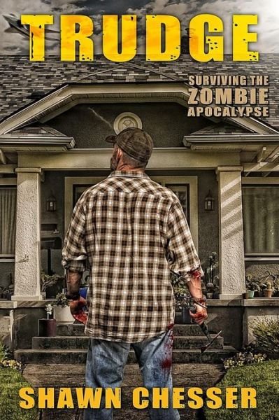 Cover for Shawn Chesser · Trudge: Surviving the Zombie Apocalypse (Volume 1) (Taschenbuch) (2011)