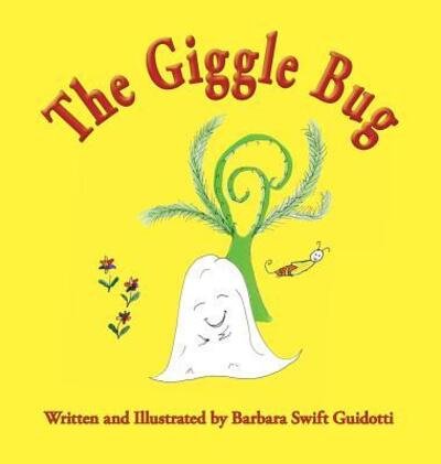 Cover for Barbara Swift Guidotti · The Giggle Bug (Gebundenes Buch) (2017)