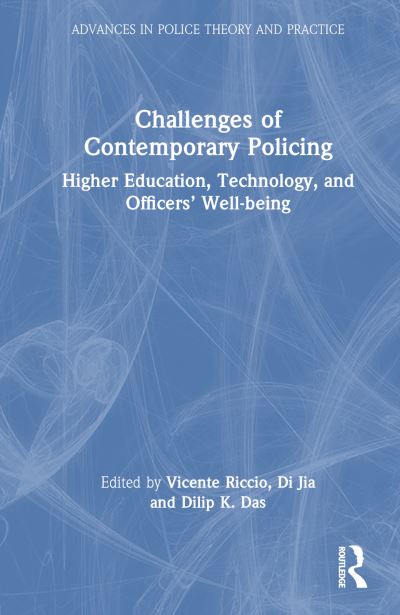 Challenges of Contemporary Policing: Higher Education, Technology, and Officers’ Well-Being - Advances in Police Theory and Practice (Hardcover Book) (2024)