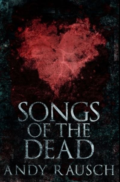 Cover for Andy Rausch · Songs Of The Dead (Hardcover Book) (2021)