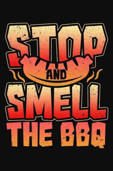 Cover for Pitmaster Press · Stop And Smell The BBQ (Paperback Book) (2019)