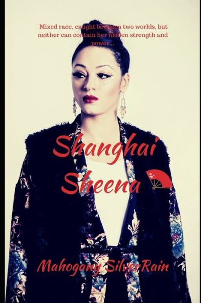 Cover for Mahogany Silverrain · Shanghai Sheena (Paperback Book) (2019)