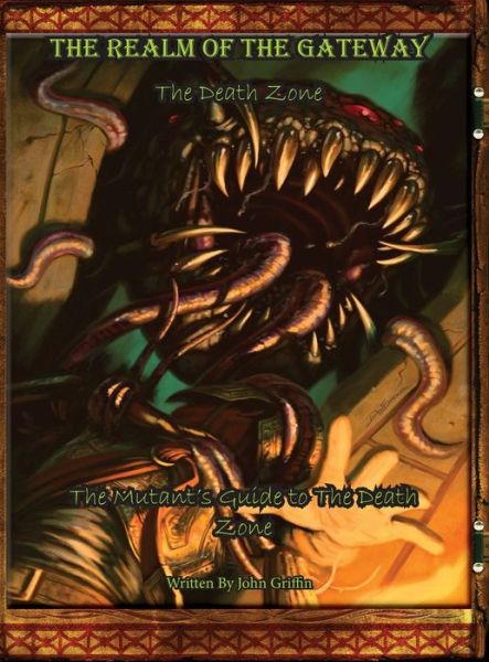 The Realm of the Gateway: The Mutant's Guide to the Death Zone - John Griffin - Books - Griffin Games - 9781087901695 - August 3, 2021