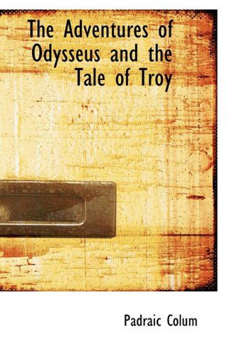 Cover for Padraic Colum · The Adventures of Odysseus and the Tale of Troy (Paperback Book) (2009)