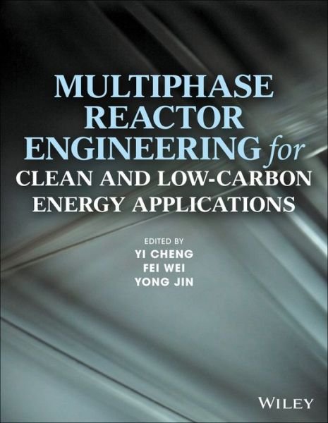 Cover for Y Cheng · Multiphase Reactor Engineering for Clean and Low-Carbon Energy Applications (Innbunden bok) (2017)