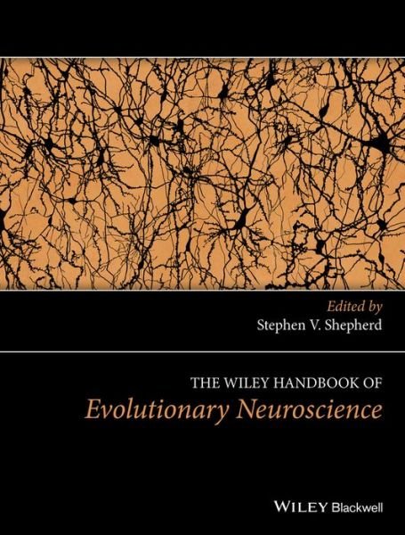 Cover for SV Shepherd · The Wiley Handbook of Evolutionary Neuroscience - Wiley Clinical Psychology Handbooks (Gebundenes Buch) (2017)