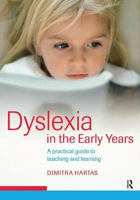 Cover for Dimitra Hartas · Dyslexia in the Early Years: A Practical Guide to Teaching and Learning (Hardcover Book) (2018)