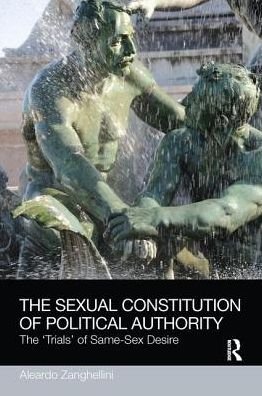 Cover for Aleardo Zanghellini · The Sexual Constitution of Political Authority: The 'Trials' of Same-Sex Desire - Social Justice (Pocketbok) (2016)