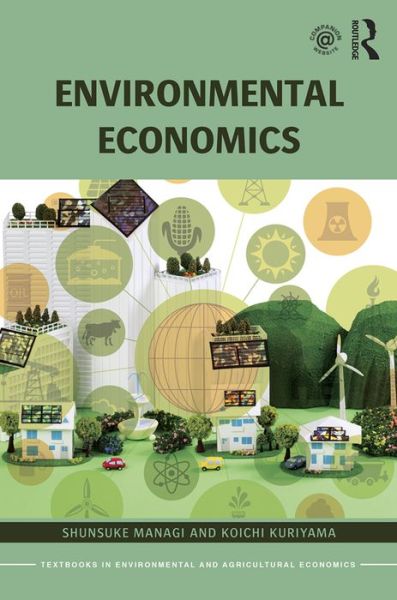 Cover for Managi, Shunsuke (Kyushu University, Japan) · Environmental Economics - Routledge Textbooks in Environmental and Agricultural Economics (Paperback Book) (2016)