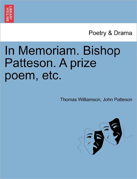Cover for Thomas Williamson · In Memoriam. Bishop Patteson. a Prize Poem, Etc. (Paperback Book) (2011)