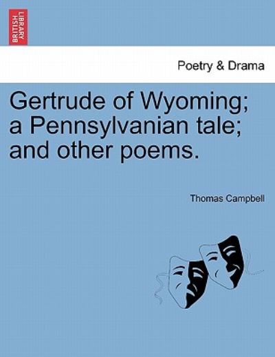 Cover for Thomas Campbell · Gertrude of Wyoming; a Pennsylvanian Tale; and Other Poems. (Paperback Book) (2011)