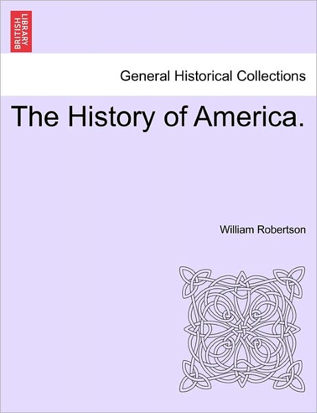 Cover for William Robertson · The History of America. (Pocketbok) (2011)