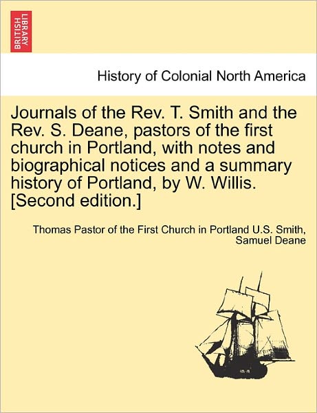 Cover for Thomas Smith · Journals of the REV. T. Smith and the REV. S. Deane, Pastors of the First Church in Portland, with Notes and Biographical Notices and a Summary Histor (Paperback Book) (2011)