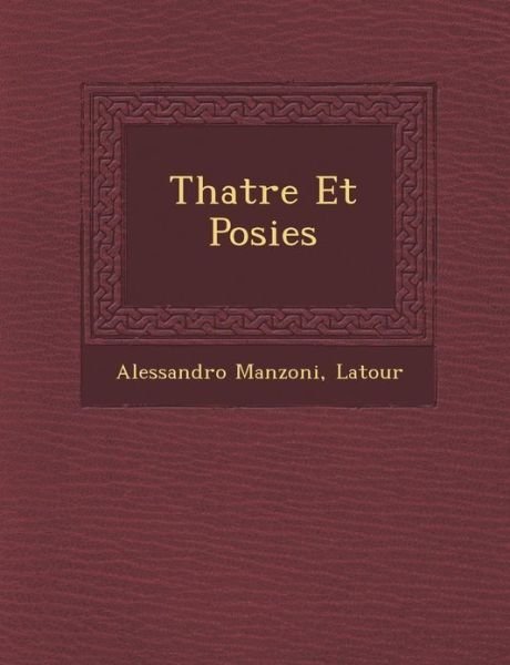 Cover for Alessandro Manzoni · Th Atre et Po Sies (Paperback Book) (2012)
