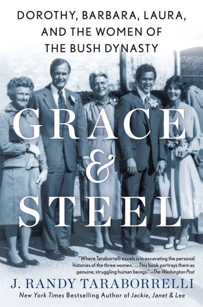 Cover for J. Randy Taraborrelli · Grace &amp; Steel: Dorothy, Barbara, Laura, and the Women of the Bush Dynasty (Pocketbok) (2022)