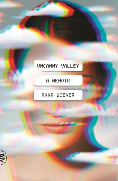 Cover for Anna Wiener · Uncanny Valley: A Memoir (Taschenbuch) (2021)