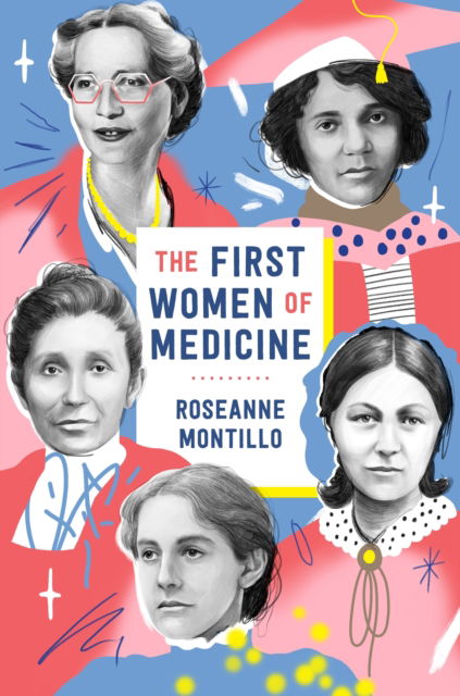 Cover for Roseanne Montillo · The First Women of Medicine (Hardcover Book) (2024)