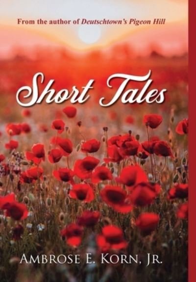 Cover for Jr Ambrose E Korn · Short Tales (Gebundenes Buch) (2021)