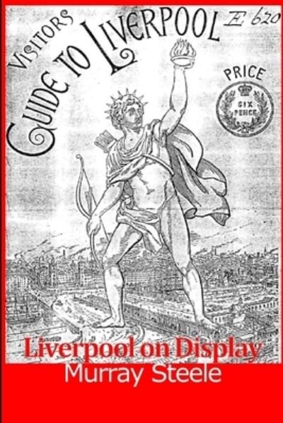 Cover for Murray Steele · Liverpool on Display (Bok) (2012)