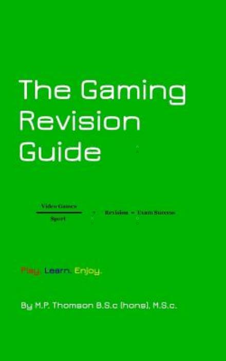 Cover for M P Thomson · The Gaming Revision Guide (Paperback Book) (2015)