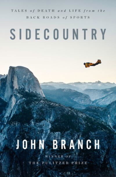 Cover for John Branch · Sidecountry - Tales of Death and Life from the Back Roads of Sports (Hardcover Book) (2021)